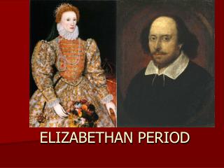 ELIZABETHAN PERIOD