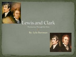 Lewis and Clark The Journey Through the West