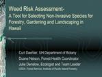 Weed Risk Assessment- A Tool for Selecting Non-Invasive Species for Forestry, Gardening and Landscaping in Hawaii