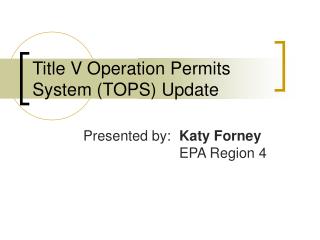 Title V Operation Permits System (TOPS) Update