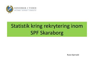 Statistik kring rekrytering inom SPF Skaraborg