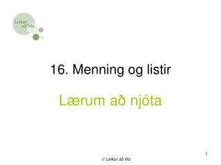 16. Menning og listir