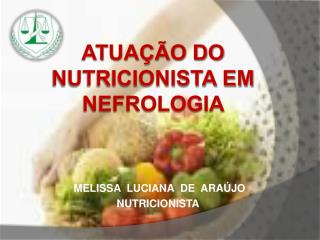 ATUAÇÃO DO NUTRICIONISTA EM NEFROLOGIA