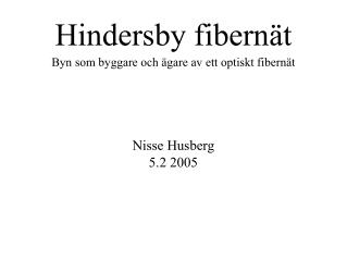 Hindersby fibernät Byn som byggare och ägare av ett optiskt fibernät