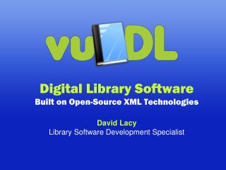 Digital Library Software Built on Open-Source XML Technologies