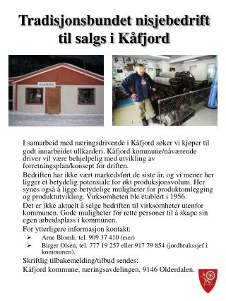 Tradisjonsbundet nisjebedrift til salgs i Kåfjord