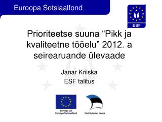 Prioriteetse suuna “Pikk ja kvaliteetne tööelu” 2012. a seirearuande ülevaade