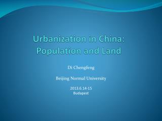 Urbanization in China: Population and Land