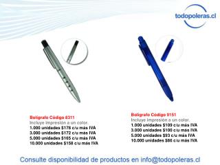 Bolígrafo Código 8311 Incluye impresión a un color. 1.000 unid ades $178 c/u más IVA