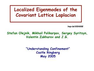 Localized Eigenmodes of the Covariant Lattice Laplacian
