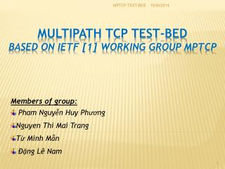 MULTIPATH TCP TEST-BED Based on IETF [1] working group MPTCP