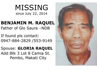 BENJAMIN M. RAQUEL Father of Glo Saura –NDB If found pls contact: 0947-884-2829 /553-9149