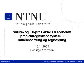 Valuta- og EU-prosjekter i Maconomy prosjektregnskapssystem – Datainnsamling og registrering