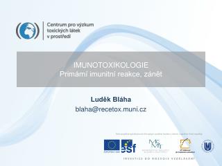 IMUNOTOXIKOLOGIE Primární imunitní reakce, zánět
