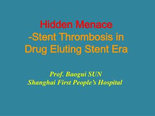 Hidden Menace -Stent Thrombosis in Drug Eluting Stent Era