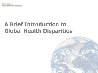 A Brief Introduction to Global Health Disparities