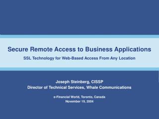 Joseph Steinberg, CISSP Director of Technical Services, Whale Communications