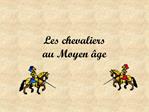 Les chevaliers au Moyen ge