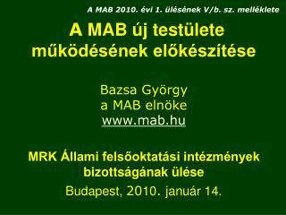 A MAB új testülete működésének előkészítése Bazsa György a MAB elnöke mab.hu