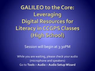 GALILEO to the Core: Leveraging Digital Resources for Literacy in CCGPS Classes (High School)