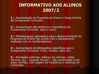 INFORMATIVO AOS ALUNOS 2007/2