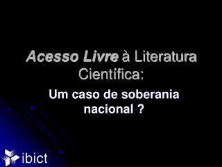 Acesso Livre à Literatura Científica: