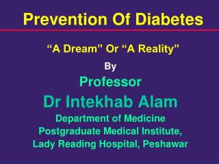 Prevention Of Diabetes “A Dream” Or “A Reality”