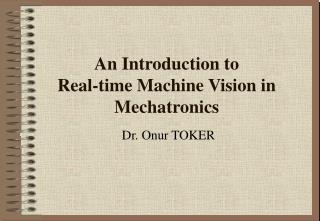 An Introduction to Real-time Machine Vision in Mechatronics