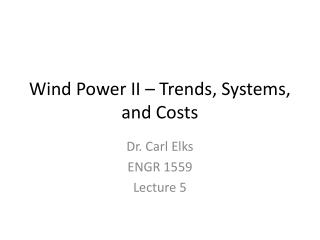 Wind Power II – Trends, Systems, and Costs