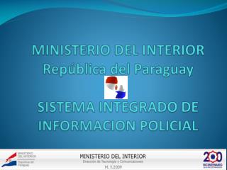 MINISTERIO DEL INTERIOR República del Paraguay SISTEMA INTEGRADO DE INFORMACION POLICIAL