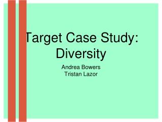 Target Case Study: Diversity