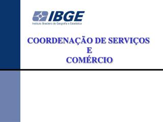 COORDENAÇÃO DE SERVIÇOS E COMÉRCIO