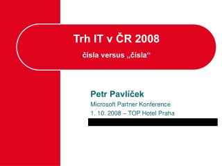 Trh IT v ČR 2008 čísla versus „čísla“
