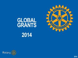 GLOBAL GRANTS 2014