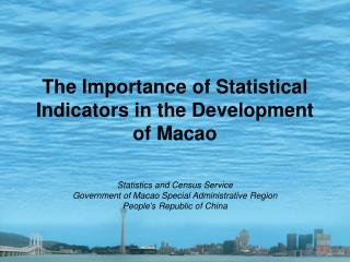 The Importance of Statistical Indicators in the Development of Macao