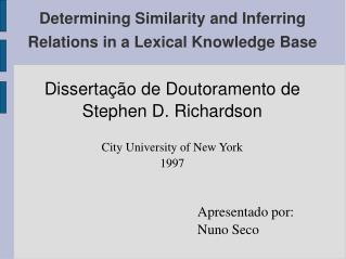 Determining Similarity and Inferring Relations in a Lexical Knowledge Base