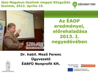 Az ÉAOP eredményei, előrehaladása 2013. I. negyedévében