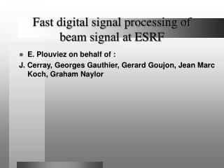 Fast digital signal processing of beam signal at ESRF