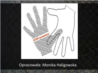 Opracowała: Monika Haligowska