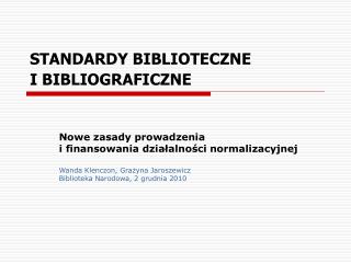 STANDARDY BIBLIOTECZNE I BIBLIOGRAFICZNE