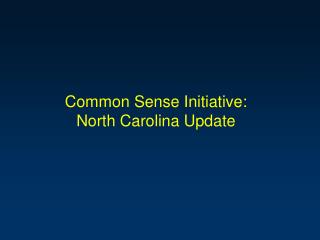 Common Sense Initiative: North Carolina Update