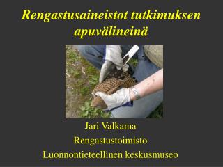 Rengastusaineistot tutkimuksen apuvälineinä