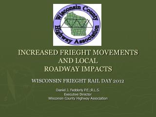 INCREASED FRIEGHT MOVEMENTS AND LOCAL ROADWAY IMPACTS