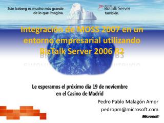 Integración de MOSS 2007 en un entorno empresarial utilizando BizTalk Server 2006 R2