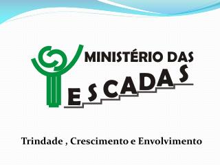 Trindade , Crescimento e Envolvimento