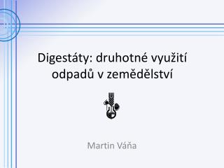 Digestáty: druhotné využití odpadů v zemědělství