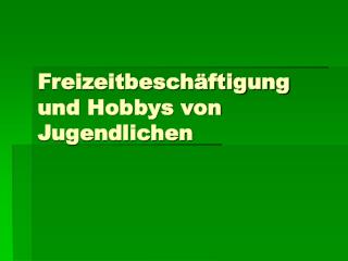 Freizeitbeschäftigung und Hobbys von Jugendlichen