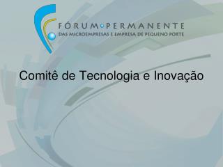 Comitê de Tecnologia e Inovação