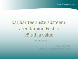 Karjääriteenuste süsteemi arendamine Eestis: võlud ja valud