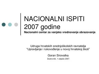 NACIONALNI ISPITI 2007 godine Nacionalni centar za vanjsko vrednovanje obrazovanja